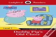 Ladybird Readers Level 1 - Peppa Pig - Daddy Pig'S Old Chair (Elt Graded Reader)