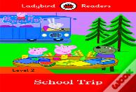 Ladybird Readers Level 2 - Peppa Pig - School Trip (Elt Graded Reader)