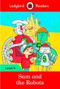 Ladybird Readers Level 4 - Sam And The Robots (Elt Graded Reader) - Preview