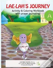 Lae-Lah'S Journey Activity & Coloring Workbook With Prayer Journaling!