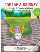 Lae-Lah'S Journey Activity & Coloring Workbook With Prayer Journaling!