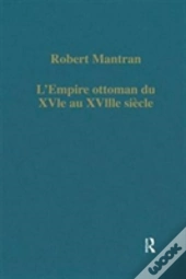 Lâ€™Empire Ottoman Du Xvie Au Xviiie Siecle