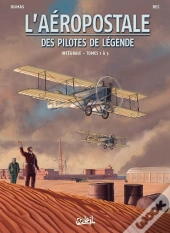 L'Aéropostale ; Des Pilotes De Légende : Intégrale Tomes 1 À 3