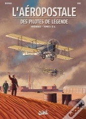 L'Aéropostale ; Des Pilotes De Légende : Intégrale Tomes 1 À 4