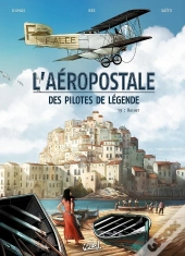 L'Aéropostale ; Des Pilotes De Légende Tome 3 : Vachet