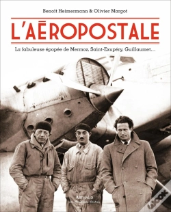 Capa do artigo L'Aéropostale ; La Fabuleuse Épopée De Mermoz, Saint-Exupéry, Guillaumet...