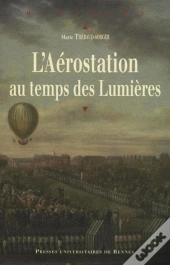 L'Aérostation Au Temps Des Lumières