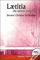 Laetitia, Une Aventure Mediumnique
