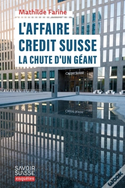 Capa do artigo L'Affaire Crédit Suisse : La Chute D'Un Géant