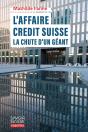 L'Affaire Crédit Suisse : La Chute D'Un Géant - Preview