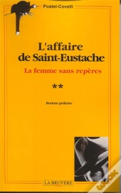 L'Affaire De Saint-Eustache T.2 ; La Femme Sans Repères