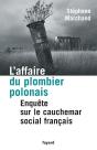 L'Affaire Du Plombier Polonais ; Enquete Sur Le Cauchemar Social Francais - Preview
