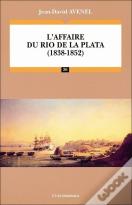 L'Affaire Du Rio De La Plata (1838-1852)