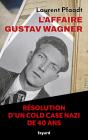 L'Affaire Gustav Wagner : La Résolution D'Un Cold Case Nazi Vieux De Plus De Quarante Ans - Preview