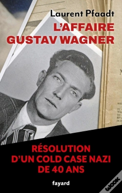 Capa do artigo L'Affaire Gustav Wagner : La Résolution D'Un Cold Case Nazi Vieux De Plus De Quarante Ans