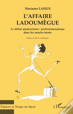 Capa do artigo L'Affaire Ladoumegue ; Le Débat Amateurisme/Professionnalisme Dans Les Années Trente
