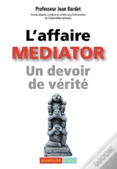 L'Affaire Médiator, Un Devoir De Vérité