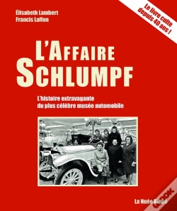 Capa do artigo L'Affaire Schlumpf : L'Histoire Extravagante Du Plus Célèbre Musée Automobile