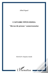 L'Affaire Titus Edzoa ; Revue De Presse Camerounaise