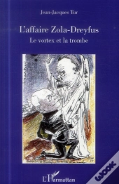L'Affaire Zola-Dreyfus ; Le Vortex Et La Trombe