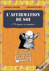 L'Affirmation De Soi ; Les Secrets Du Dr. Coolzen