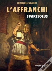 L'Affranchi Tome 1 ; Sparteolus