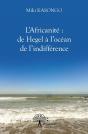 L'Africanité : De Hegel À L'Océan De L'Indifférence - Preview