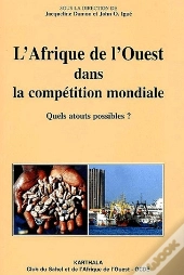 L'Afrique De L'Ouest Dans La Compétition Mondiale ; Quels Atouts Possibles ?