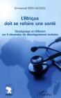 L'Afrique Doit Se Refaire Une Santé ; Témoignage Et Réflexion Sur 4 Décennies De Développement Sanitaire - Preview