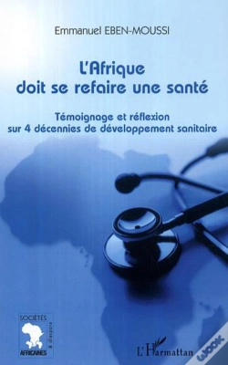 Capa do artigo L'Afrique Doit Se Refaire Une Santé ; Témoignage Et Réflexion Sur 4 Décennies De Développement Sanitaire