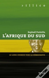 L'Afrique Du Sud ; Le Long Chemin Vers La Démocratie