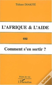 L'Afrique Et L'Aide ; Ou Comment S'En Sortir