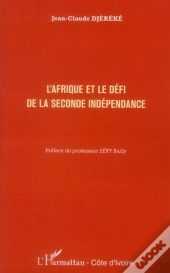 L'Afrique Et Le Défi De La Seconde Indépendance
