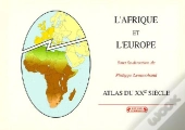 L'Afrique Et L'Europe ; Atlas Du Xxe Siècle