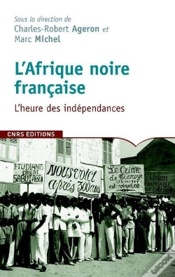 Capa do artigo L'Afrique Noire Francaise ; L'Heure Des Indépendances