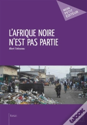 L'Afrique Noire N'Est Pas Partie