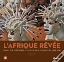 Capa do artigo L'Afrique Revée ; Images D'Un Continent À L'Âge De La Colonisation (1920-1940)