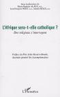 L'Afrique Sera-T-Elle Catholique ? ; Des Religieux S'Interrogent - Preview