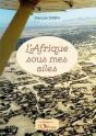 L'Afrique Sous Mes Ailes - Preview