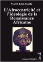 L'Afrocentricite Et L'Ideologie De La Renaissance Africaine - Preview