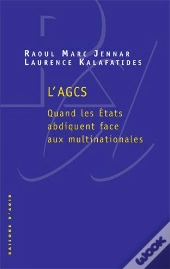 L'Agcs ; Quand Les États Abdiquent Face Aux Multinationales