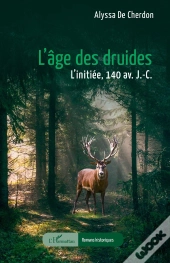 L'Âge Des Druides : L'Initiée 140 Av. J.-C.