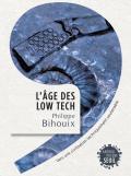 L'Âge Des Low Tech ; Vers Une Civilisation Techniquement Soutenable