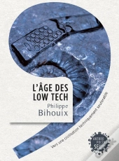 L'Âge Des Low Tech ; Vers Une Civilisation Techniquement Soutenable