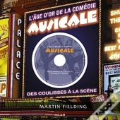 L'Âge D'Or De La Comédie Musicale ; Des Coulisses À La Scène