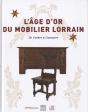 L'Age D'Or Du Mobilier Lorrain - Preview