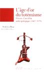 L'Âge D'Or Du Totémisme ; Histoire D'Un Débat Anthropologique, 1887-1929 - Preview