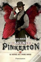 L'Agence Pinkerton T.2 ; Le Rituel De L'Ogre Rouge