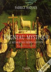 L'Agneau Mystique ; Le Retable Des Frères Van Eyck