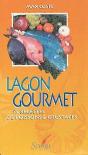 Lagon Gourmet ; 55 Recettes De Poissons & Crustacés - Preview